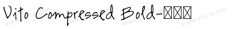 Vito Compressed Bold字体转换 Vito Compressed Bold字体转换